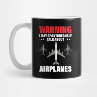 Warning I May Spontaneously Talk About Airplanes Funny Pilot Mug